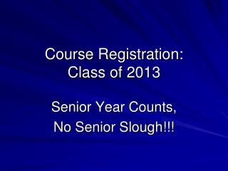 Course Registration: Class of 2013