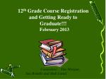 12 th Grade Course Registration and Getting Ready to Graduate!!! - slide 1