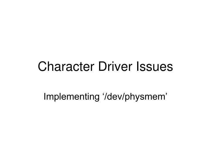 character driver issues