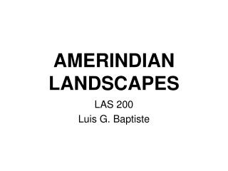 AMERINDIAN LANDSCAPES