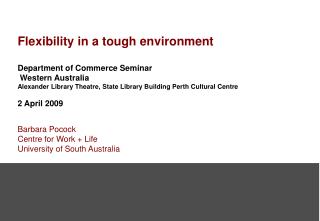 Flexibility in a tough environment Department of Commerce Seminar Western Australia