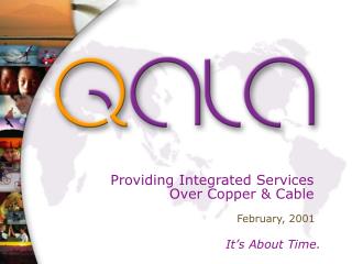 Providing Integrated Services Over Copper &amp; Cable