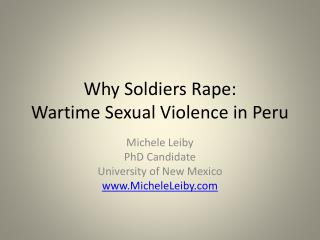 Why Soldiers Rape: Wartime Sexual Violence in Peru