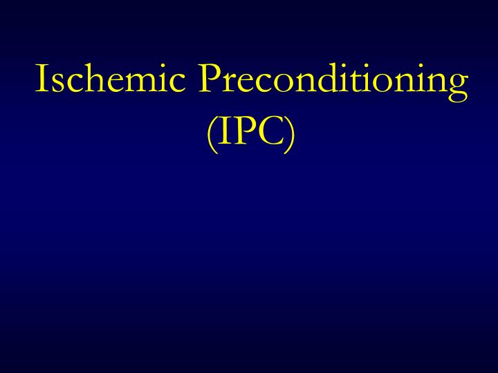 ischemic preconditioning ipc