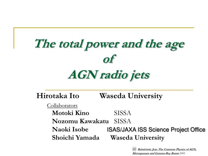 the total power and the age of agn radio jets
