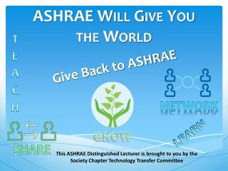 ASHRAE Will Give You the World