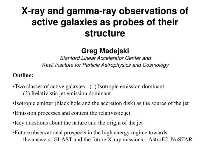 x ray and gamma ray observations of active galaxies as probes of their structure