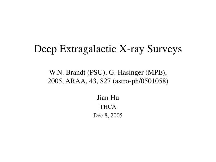deep extragalactic x ray surveys w n brandt psu g hasinger mpe 2005 araa 43 827 astro ph 0501058