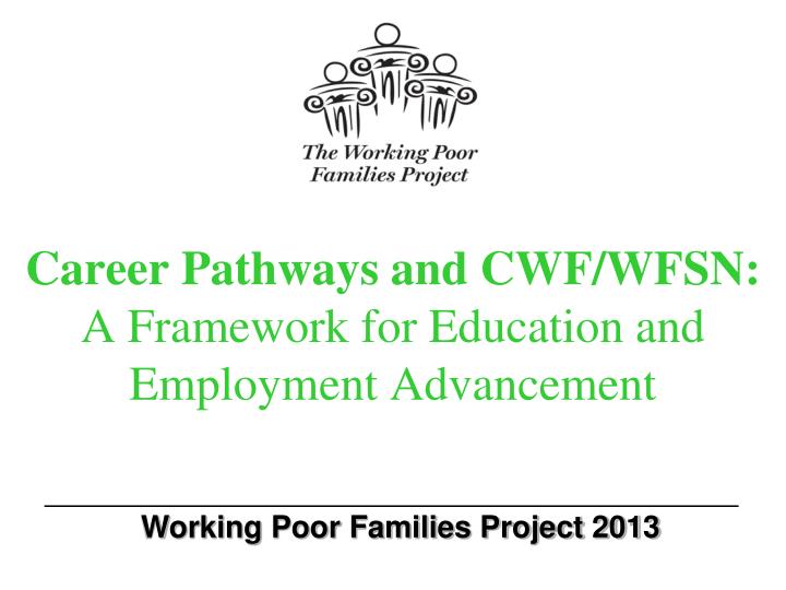 career pathways and cwf wfsn a framework for education and employment advancement