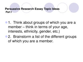 Persuasive Research Essay Topic Ideas Part I