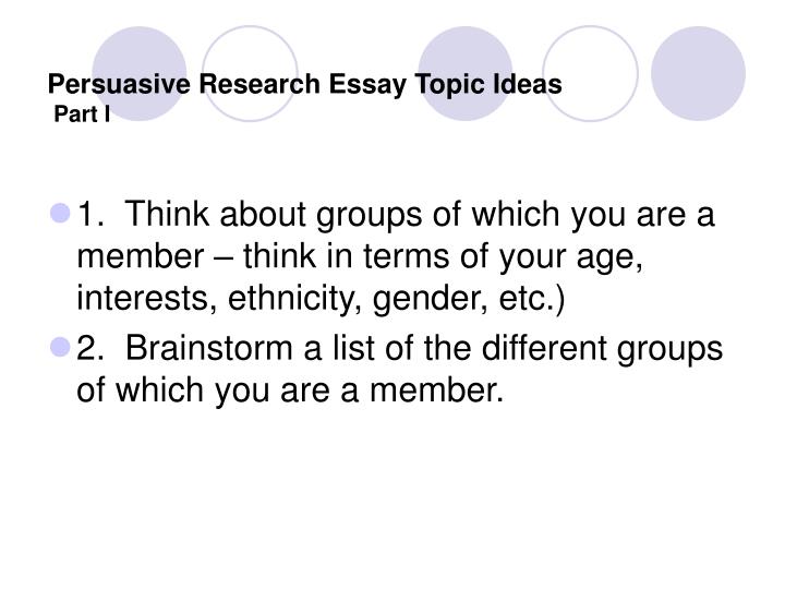 persuasive research essay topic ideas part i