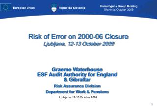 Risk of Error on 2000-06 Closure Ljubljana, 12-13 October 2009