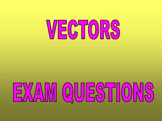 VECTORS EXAM QUESTIONS