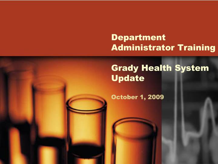 department administrator training grady health system update october 1 2009
