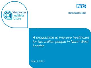 A programme to improve healthcare for two million people in North West London