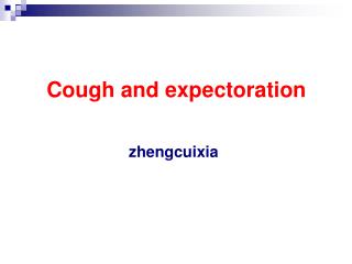 Cough and expectoration