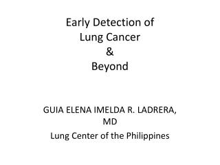 Early Detection of Lung Cancer &amp; Beyond