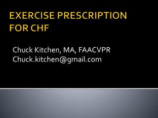EXERCISE PRESCRIPTION FOR CHF