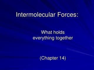 Intermolecular Forces:
