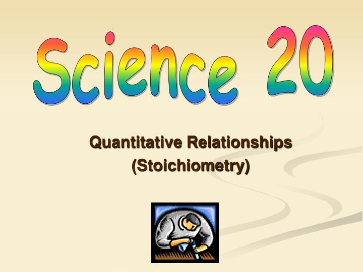quantitative relationships stoichiometry