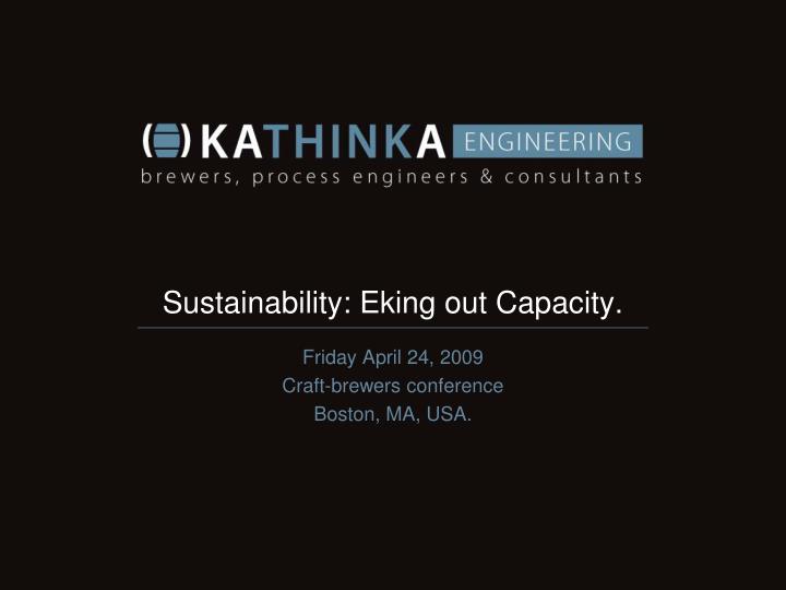 sustainability eking out capacity