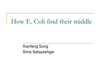 How E. Coli find their middle