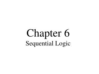 Chapter 6 Sequential Logic