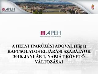 a helyi ipar z si ad val hipa kapcsolatos elj r si szab lyok 2010 janu r 1 napj t k vet v ltoz sai