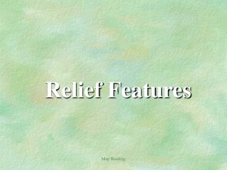 Relief Features