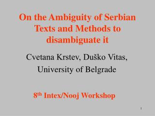 On the Ambiguity of Serbian Texts and Methods to disambiguate it