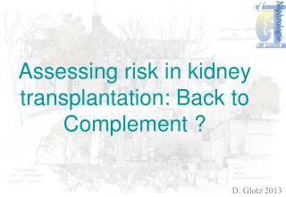 Assessing risk in kidney transplantation: Back to Complement ?