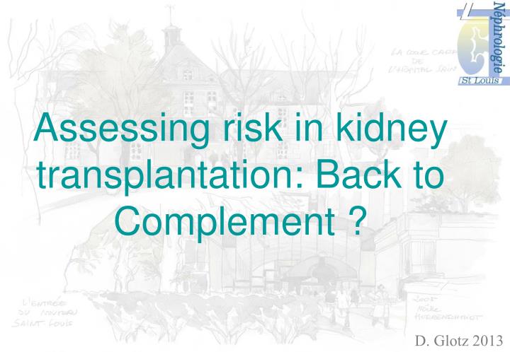 assessing risk in kidney transplantation back to complement