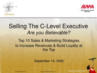 Selling The C-Level Executive Are you Believable?