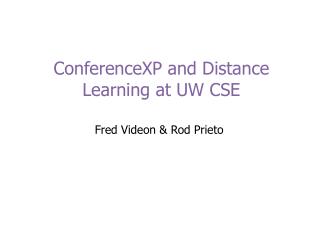 ConferenceXP and Distance Learning at UW CSE