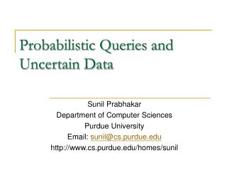 Probabilistic Queries and Uncertain Data