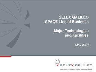 SELEX GALILEO SPACE Line of Business Major Technologies and Facilities