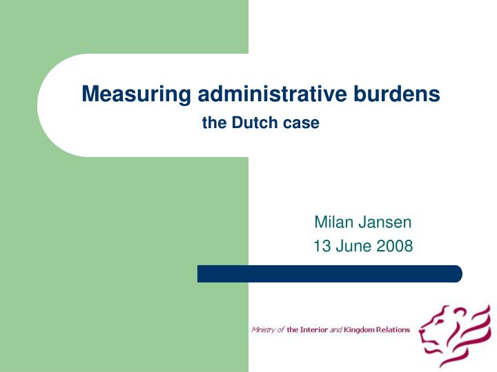 measuring administrative burdens the dutch case