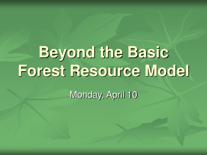 beyond the basic forest resource model