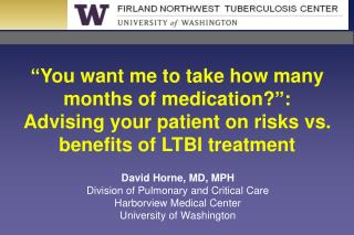 David Horne, MD, MPH Division of Pulmonary and Critical Care Harborview Medical Center