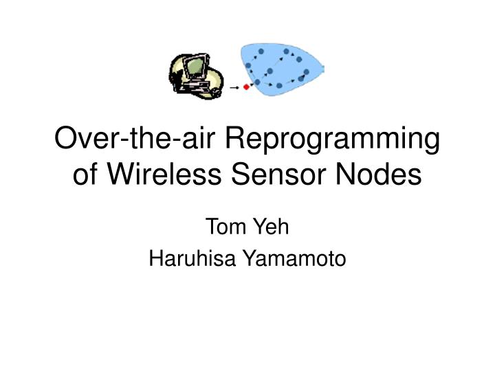 over the air reprogramming of wireless sensor nodes
