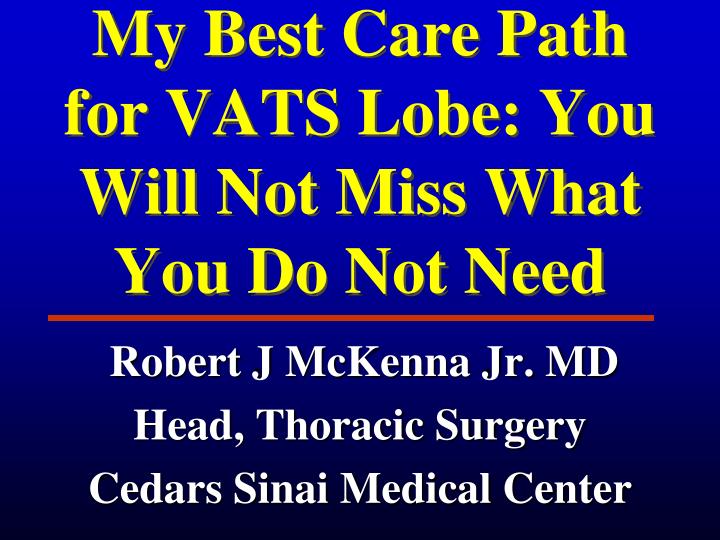 my best care path for vats lobe you will not miss what you do not need