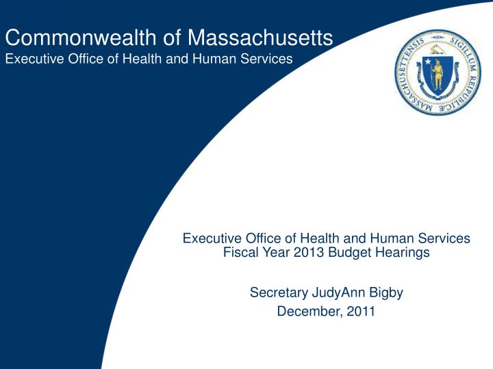 executive office of health and human services fiscal year 2013 budget hearings