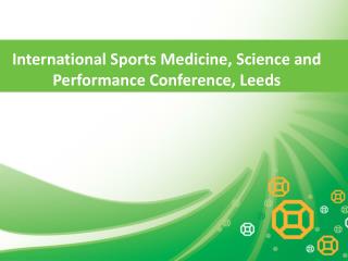 International Sports Medicine, Science and Performance Conference, Leeds