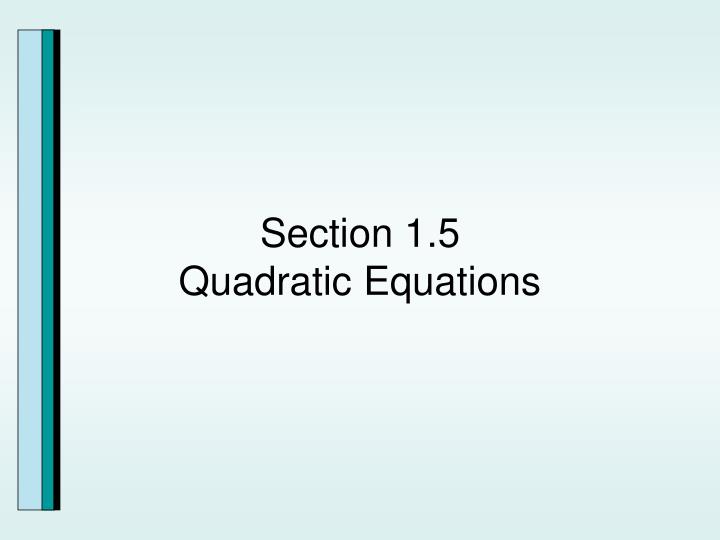 section 1 5 quadratic equations