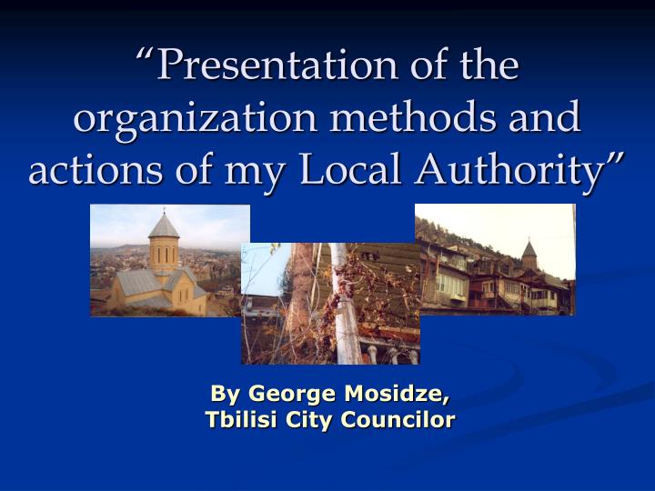 presentation of the organization methods and actions of my local authority