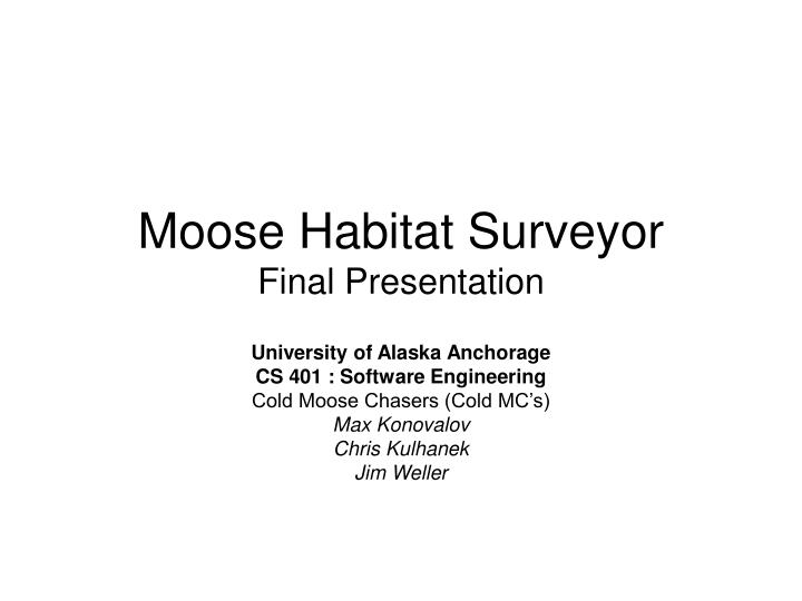 moose habitat surveyor final presentation