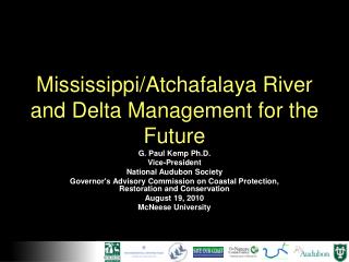 Mississippi/Atchafalaya River and Delta Management for the Future