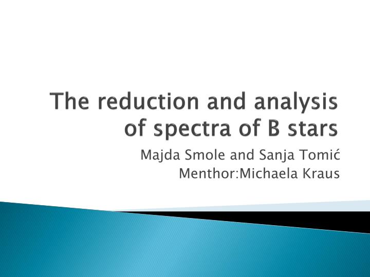 the reduction and analysis of spectra of b stars