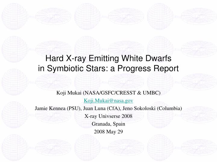 hard x ray emitting white dwarfs in symbiotic stars a progress report