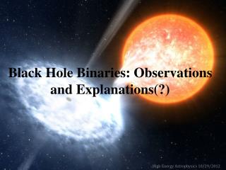 Black Hole Binaries: Observations and Explanations(?)